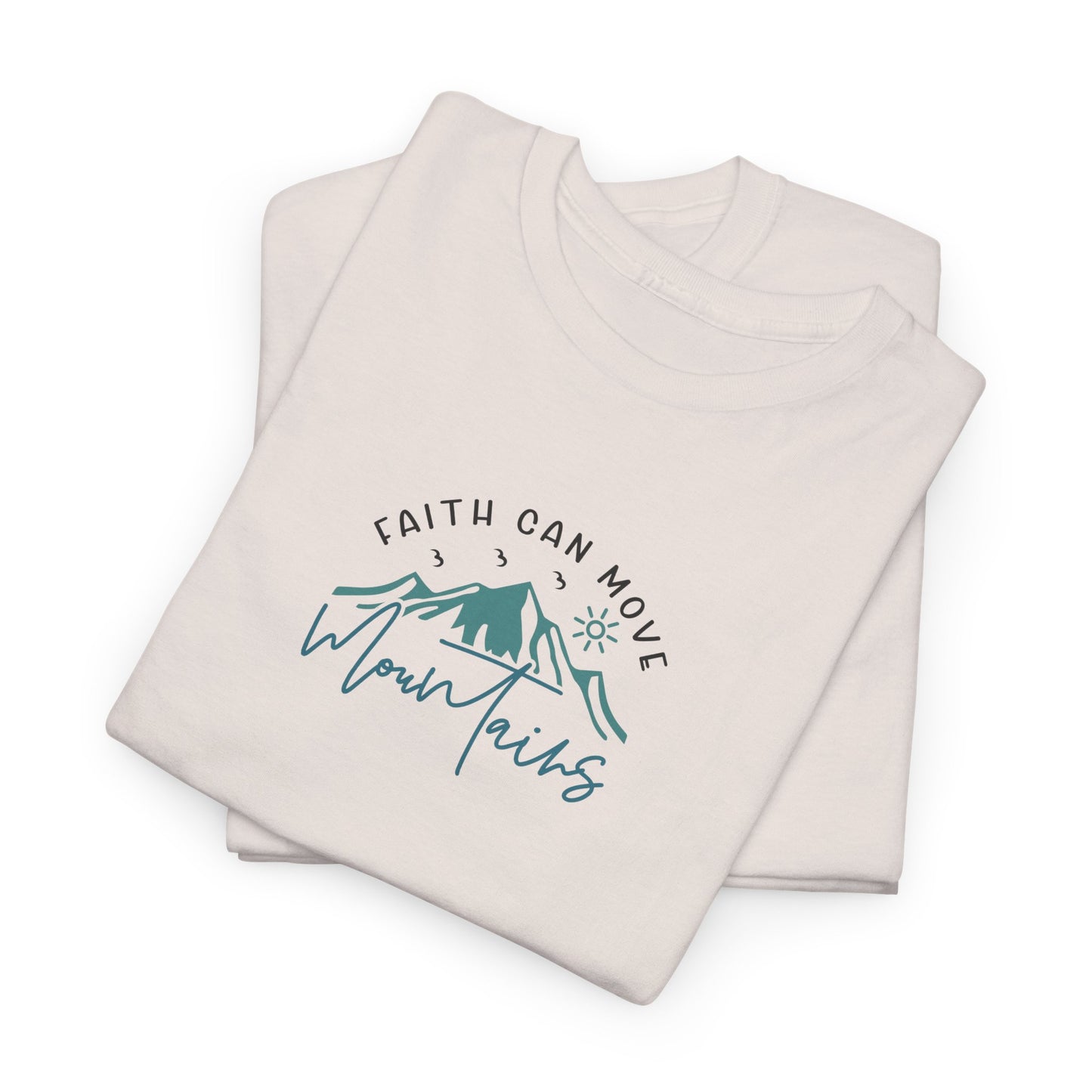 Faith Can Move Mountains Christian T-Shirt