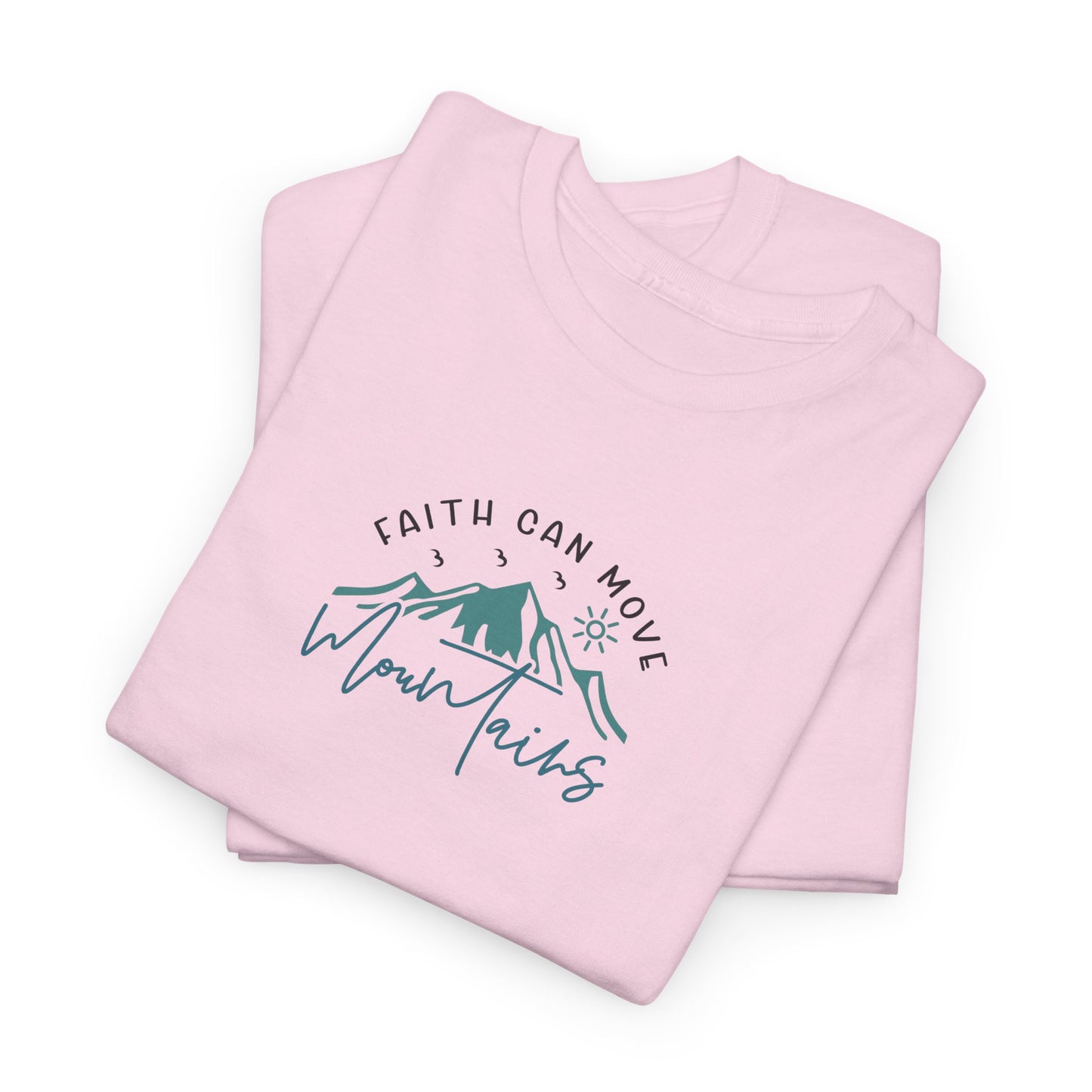 Faith Can Move Mountains Christian T-Shirt