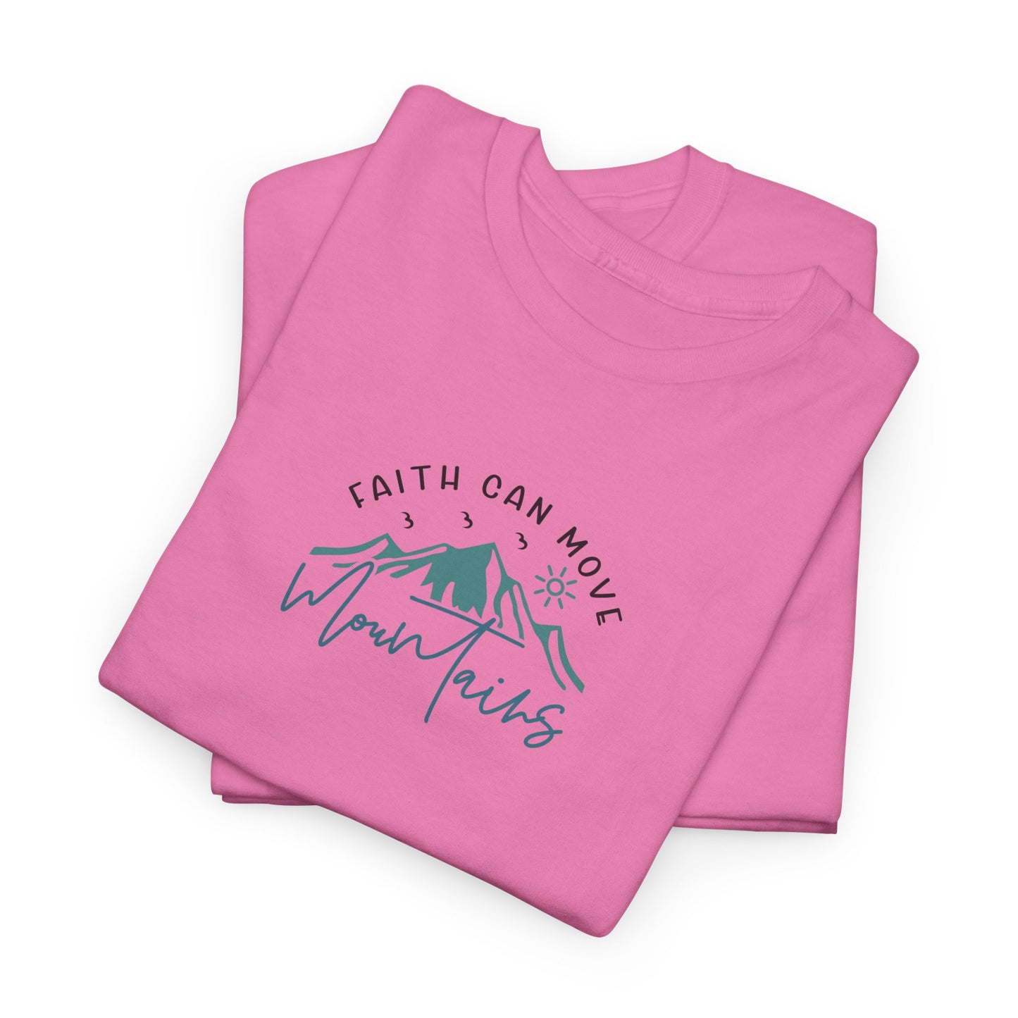 Faith Can Move Mountains Christian T-Shirt