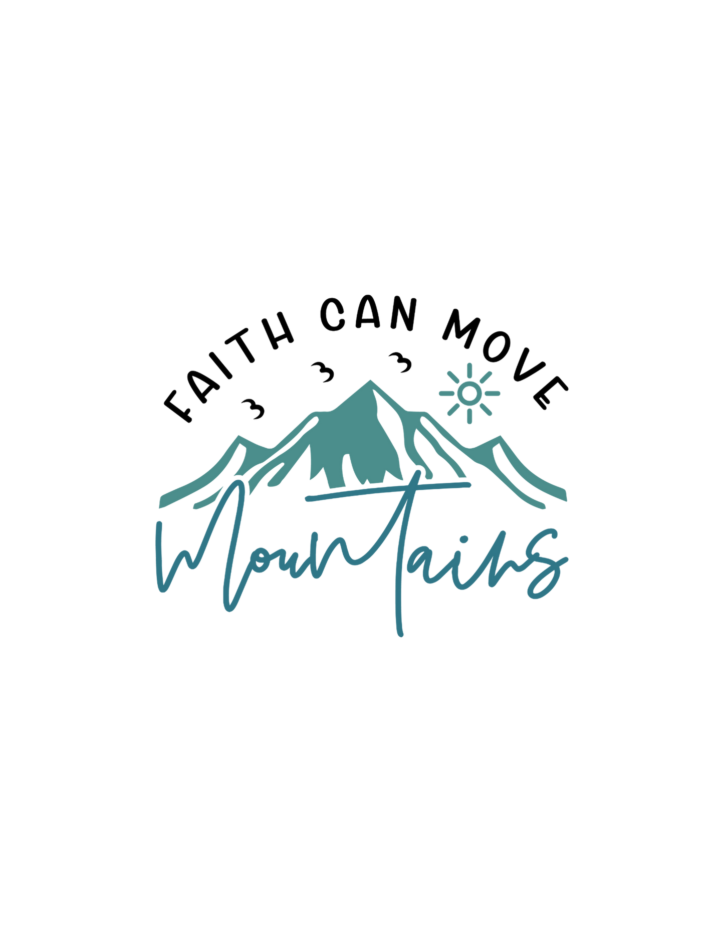 Faith Can Move Mountains Christian T-Shirt