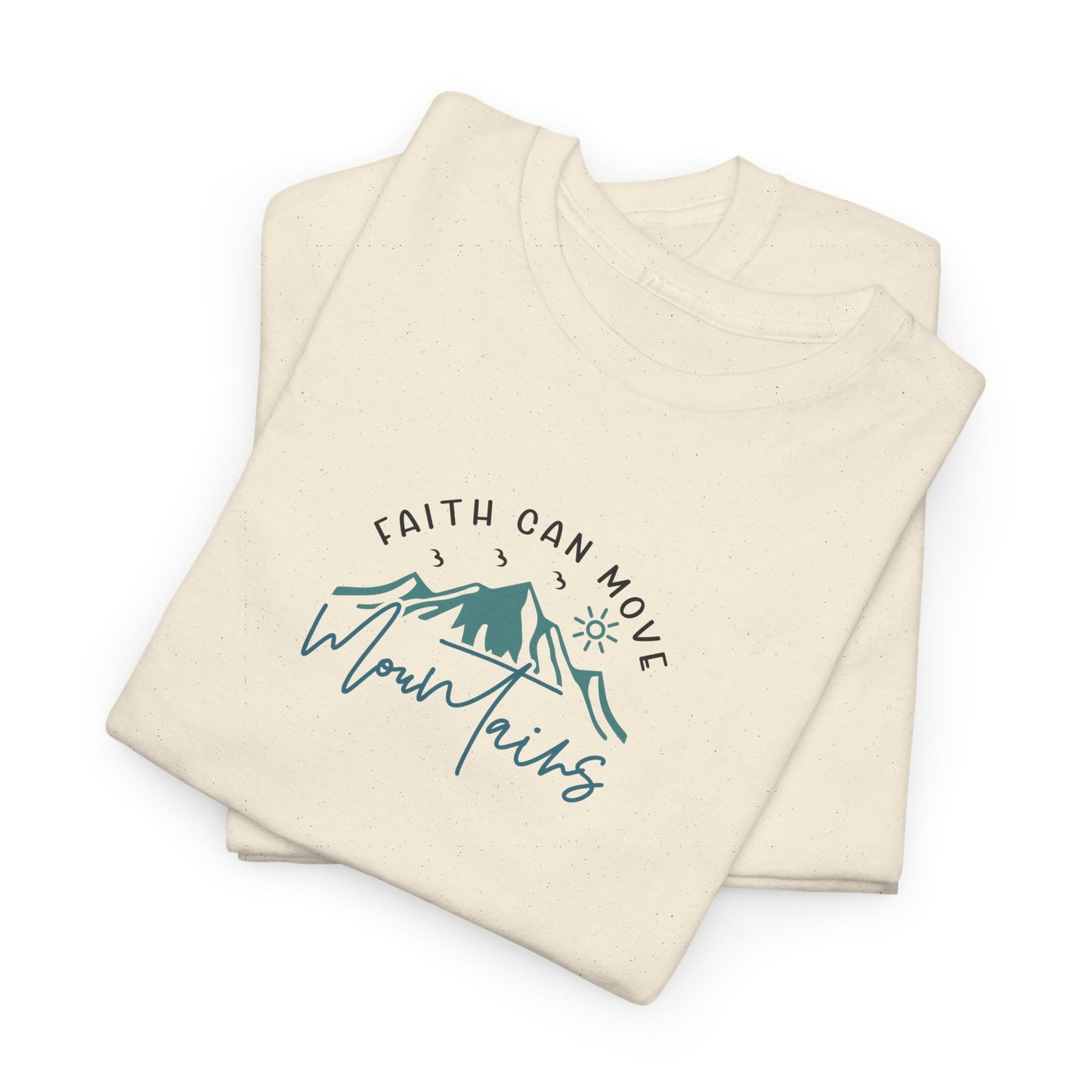 Faith Can Move Mountains Christian T-Shirt