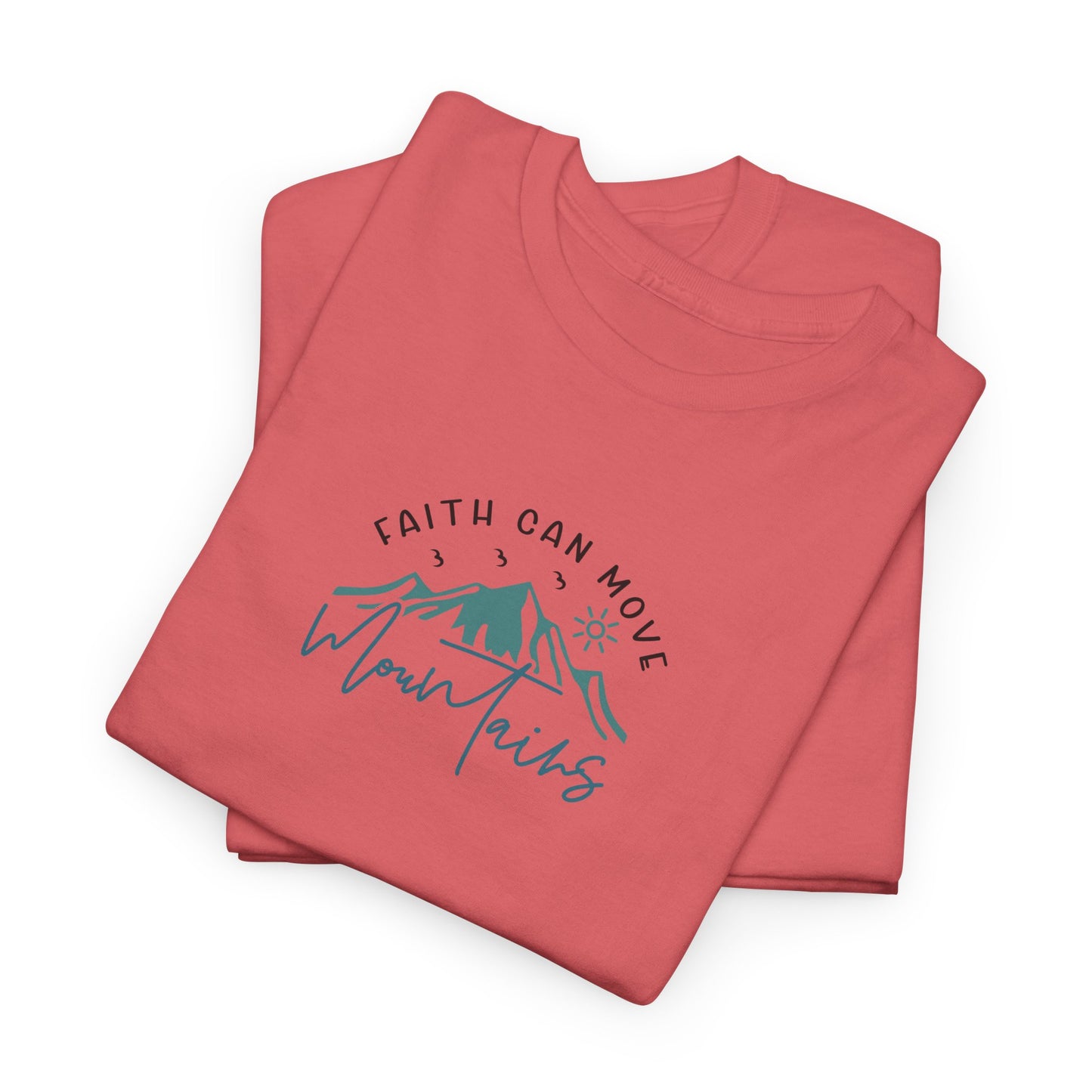 Faith Can Move Mountains Christian T-Shirt